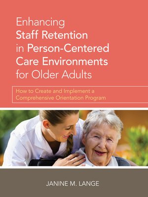 cover image of Enhancing Staff Retention in Person-Centered Care Environments for Older Adults